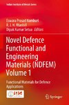 Novel Defence Functional and Engineering Materials (NDFEM) Volume 1