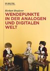 Wendepunkte in der Analogen und Digitalen Welt