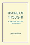 Trains of Thought - A Natural History of the Mind