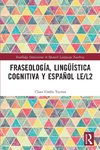 Fraseología, lingüística cognitiva y español LE/L2