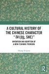 A Cultural History of the Chinese Character 