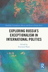 Exploring Russia's Exceptionalism in International Politics