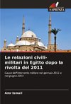 Le relazioni civili-militari in Egitto dopo la rivolta del 2011