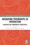 Navigating Friendships in Interaction