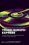 Trans-Europe-Express - Zirkulation, Diffusion und Verflechtung populärer Musik im Europa der langen 1960er Jahre