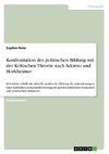 Konfrontation der politischen Bildung mit der Kritischen Theorie nach Adorno und Horkheimer