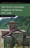 The North Caucasian Kingdom of Alania, 850-1240