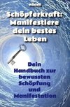 Schöpferkraft: Manifestiere dein bestes Leben