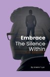 Embrace the Silence Within