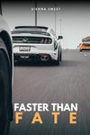 Faster Than Fate