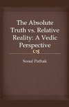 The Absolute Truth vs. Relative Reality