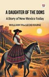 A Daughter Of The Dons A Story of New Mexico Today