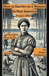 How to Survive as a Woman In Post America Project 2025