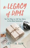 A Legacy of Days