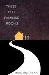 These Old Familiar Rooms