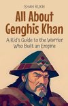 All About Genghis Khan