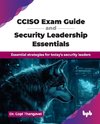 CCISO Exam Guide and Security Leadership Essentials