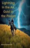 Lightning In the Air, Gold In the Pocket