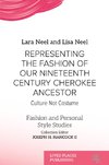 Representing the Fashion of Our Nineteenth Century Cherokee Ancestor