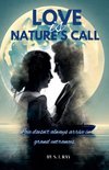 Love is Nature's Call