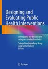 Designing and Evaluating Public Health Interventions