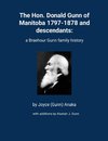 The Hon. Donald Gunn of Manitoba 1797-1878 and descendants