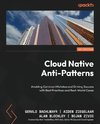 Cloud Native Anti-Patterns