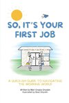So, It's Your First Job