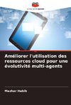 Améliorer l'utilisation des ressources cloud pour une évolutivité multi-agents