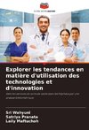 Explorer les tendances en matière d'utilisation des technologies et d'innovation