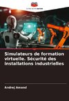 Simulateurs de formation virtuelle. Sécurité des installations industrielles