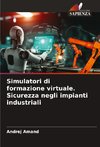 Simulatori di formazione virtuale. Sicurezza negli impianti industriali