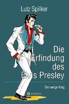 Die Erfindung des Elvis Presley