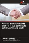 Accordi di investimento arabo e il suo contributo agli investimenti arabi
