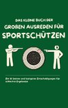 Das kleine Buch der großen Ausreden für Sportschützen