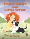 Shirley Murley and Clever Trevor