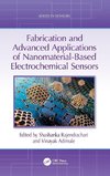 Fabrication and Advanced Applications of Nanomaterial-Based Electrochemical Sensors