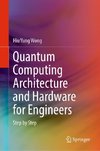 Quantum Computing Architecture and Hardware for Engineers