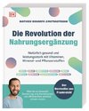 Die Revolution der Nahrungsergänzung