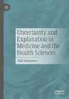 Uncertainty and Explanation in Medicine and the Health Sciences
