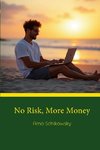 No Risk, More Money: Dein Plan fu¿r finanzielle Freiheit