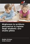 Migliorare la scrittura persuasiva in inglese degli studenti: uno studio pilota