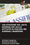 VALUTAZIONE DEL DATA JOURNALISM SULLE ATTIVITÀ DI POLIZIA NEI GIORNALI NIGERIANI
