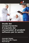 Studio del comportamento d'acquisto dei consumatori di prodotti software per la sanità
