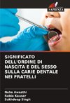 SIGNIFICATO DELL'ORDINE DI NASCITA E DEL SESSO SULLA CARIE DENTALE NEI FRATELLI