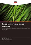 Sous le vert qui nous protège