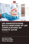 LES MANIFESTATIONS BUCCO-DENTAIRES ET LES COMPLICATIONS DU DIABÈTE SUCRÉ