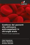Gestione dei pazienti che utilizzano anticoagulanti in chirurgia orale