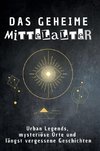 Das geheime Mittelalter