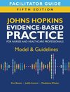 Facilitator Guide for Johns Hopkins Evidence-Based Practice for Nurses and Healthcare Professionals, Fifth Edition